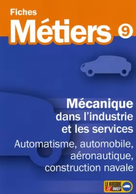 Couverture du produit · Mécanique dans l'industrie et les services: Automatisme, automobile, aéronautique, construction navale