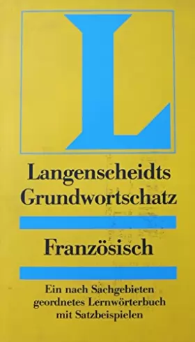 Couverture du produit · Langenscheidts Grundwortschatz Franzo?sisch: E. Nach Sachgebieten Geordnetes Lernwo?rterbuch Mit Sat