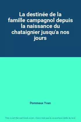 Couverture du produit · La destinée de la famille campagnol depuis la naissance du chataignier jusqu'a nos jours
