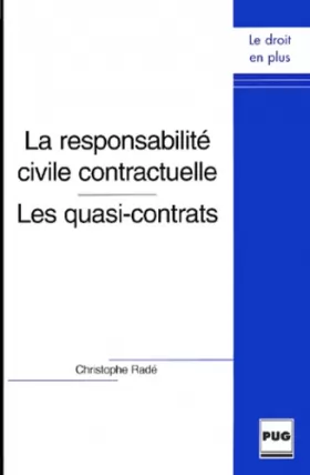 Couverture du produit · La responsabilité civile contractuelle : Les quasi-contrats