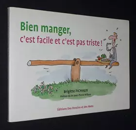 Couverture du produit · Bien manger, c'est facile et c'est pas triste!