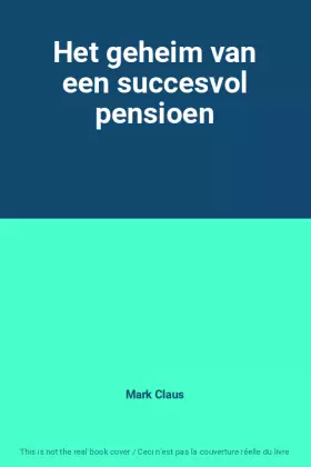 Couverture du produit · Het geheim van een succesvol pensioen