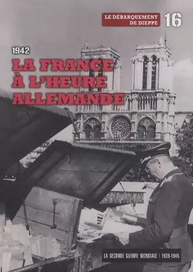 Couverture du produit · 1942 : la France à l'heure allemande - Tome 16. Avec dvd-rom: la forteresse Europe