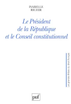 Couverture du produit · Le président de la République et le Conseil constitutionnel