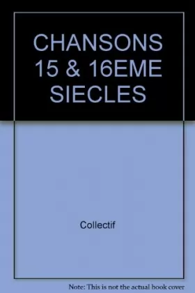 Couverture du produit · Chansons des XVe et XVIe siècles