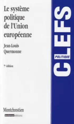 Couverture du produit · Le système politique de l'Union européenne : Des Communautés économiques à l'Union politique