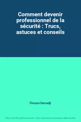 Couverture du produit · Comment devenir professionnel de la sécurité : Trucs, astuces et conseils