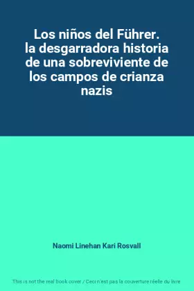 Couverture du produit · Los niños del Führer. la desgarradora historia de una sobreviviente de los campos de crianza nazis