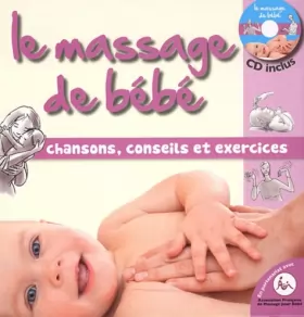 Couverture du produit · Le massage de bébé : Chansons, conseils et exercices (1CD audio)