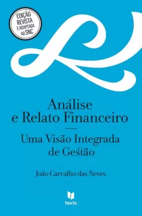 Couverture du produit · Análise e Relato Financeiro Uma visão integrada de gestão (Portuguese Edition) [Paperback] João Carvalho das Neves