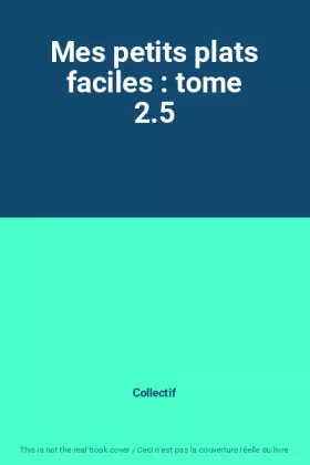 Couverture du produit · Mes petits plats faciles : tome 2.5