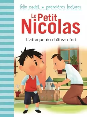 Couverture du produit · Le Petit Nicolas: L'attaque du château fort - FOLIO CADET PREMIERES LECTURES - Je lis tout seul - de 6 à 8 ans
