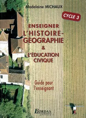 Couverture du produit · Enseigner l'histoire-géographie et l'éducation civique Cycle 3 : Guide pour l'enseignant