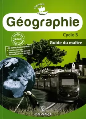 Couverture du produit · Géographie cycle 3 : Guide du maitre