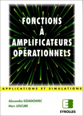 Couverture du produit · Fonctions à amplificateurs opérationnels : Applications et simulations