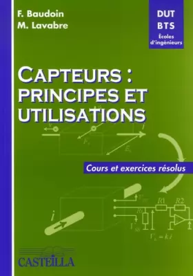 Couverture du produit · Capteurs : principes et utilisation: Cours et exercices résolus DUT-BTS Ecoles d'ingénieurs