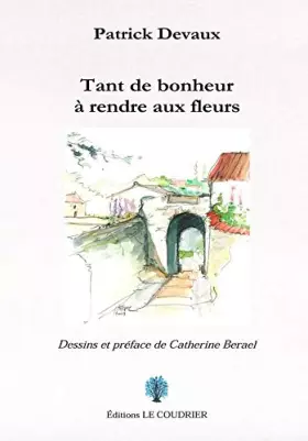 Couverture du produit · TANT DE BONHEUR A RENDRE AUX FLEURS