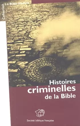 Couverture du produit · HISTOIRES CRIMINELLES DE LA BIBLE