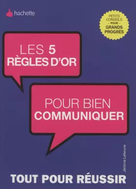 Couverture du produit · Les 5 règles d'or pour bien communiquer