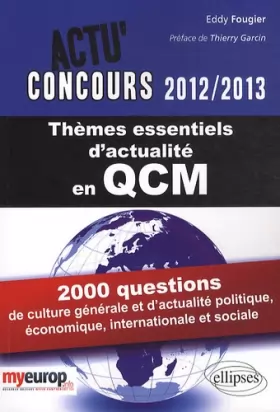Couverture du produit · Thèmes Essentiels d'Actualité 2012-2013 2000 questions culture generale & actualite politique sociale
