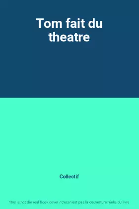 Couverture du produit · Tom fait du theatre
