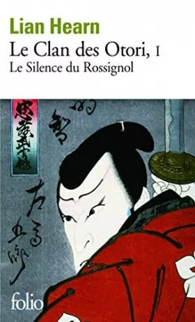 Couverture du produit · Le Clan des Otori: I Le Silence Du Rossignol (Collection Folio) (French Edition) by Lian Hearn(2003-09-25)