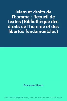 Couverture du produit · Islam et droits de l'homme : Recueil de textes (Bibliothèque des droits de l'homme et des libertés fondamentales)