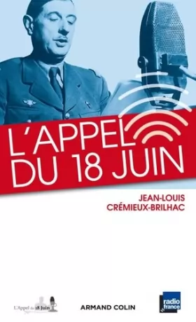 Couverture du produit · L'Appel du 18 juin: et les appels du général de Gaulle des mois de juin et juillet 1940