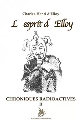 Couverture du produit · L'esprit d'Elloy : Chroniques radioactives II