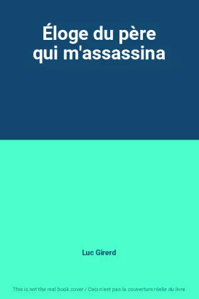 Couverture du produit · Éloge du père qui m'assassina