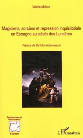 Couverture du produit · Magiciens Socrciers et Repression Inquisitoriale en Espagne au Siecle des Lumieres