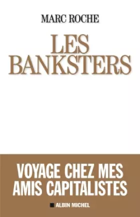 Couverture du produit · Les Banksters - Voyage Chez Mes Amis Capitalistes