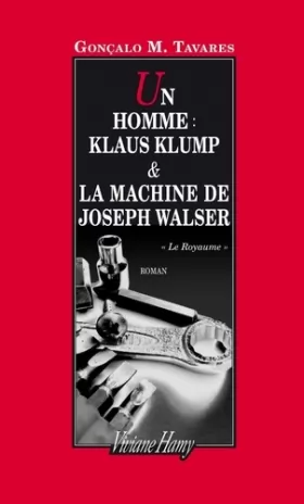 Couverture du produit · Un homme : Klaus Klump  La machine de Joseph Walser