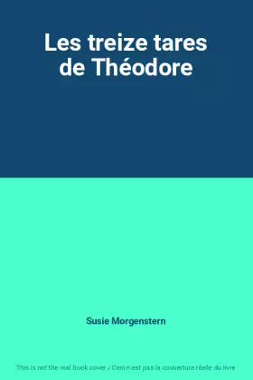 Couverture du produit · Les treize tares de Théodore