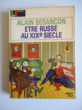 Couverture du produit · Etre russe au XIXe siecle / Besançon, Alain / Réf55524