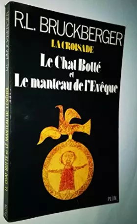 Couverture du produit · La croisade. le chat botte et le manteau de l' evêque