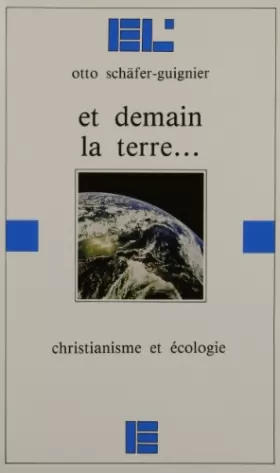 Couverture du produit · Et demain la terre : Christianisme et écologie