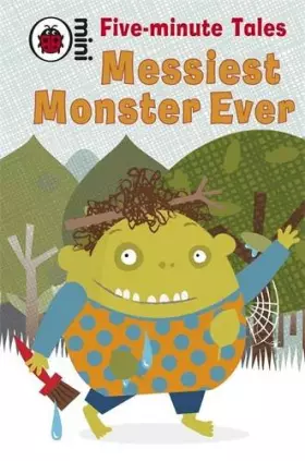 Couverture du produit · Five-Minute Tales Messiest Monster Ever