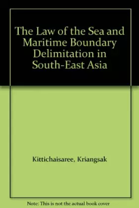 Couverture du produit · The Law of the Sea and Maritime Boundary Delimitation South-east Asia
