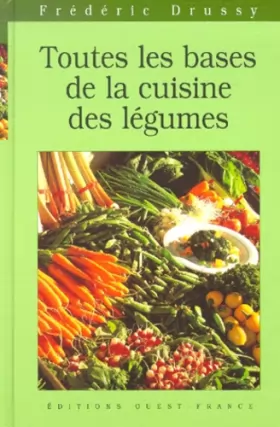 Couverture du produit · Toutes les bases de la cuisine aux légumes