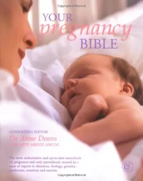 Couverture du produit · Your Pregnancy Bible: The Experts' Guide to the Nine Months of Pregnancy and the First Weeks of Parenthood