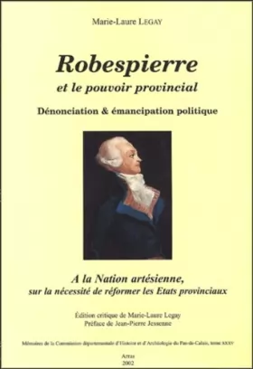 Couverture du produit · Robespierre et le pouvoir provincial: Dénonciation & émancipation politique
