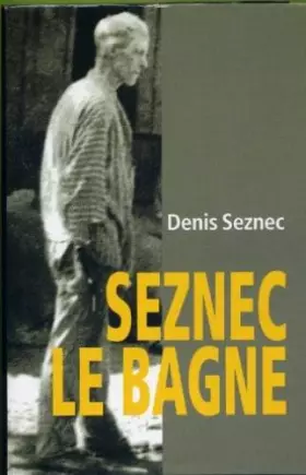 Couverture du produit · Seznec, le bagne