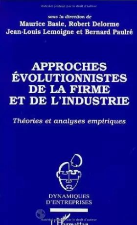Couverture du produit · Approches évolutionnistes de la firme et de l'industrie: Théories et analyses empiriques