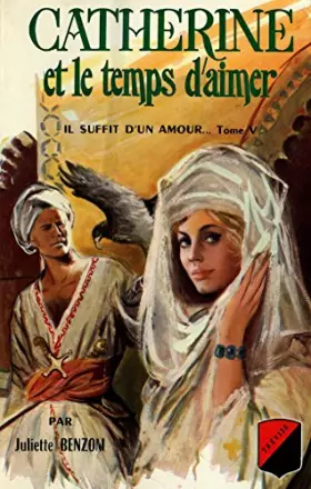 Couverture du produit · Catherine et le temps d'aimer Catherine T5/1974/Benzoni, J/Réf10504