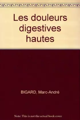 Couverture du produit · Les douleurs digestives hautes