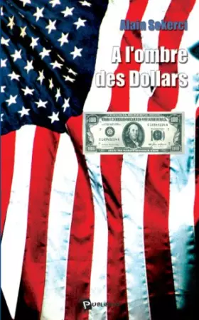 Couverture du produit · A l'Ombre des Dollars