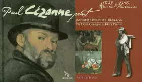 Couverture du produit · Paul Cézanne Raconte pour les 10/15 Ans