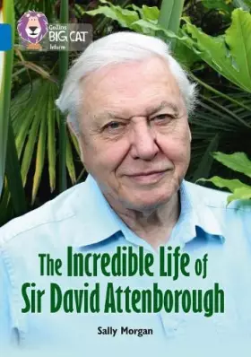 Couverture du produit · Collins Big Cat - The Incredible Life of David Attenborough: Band 16/Sapphire