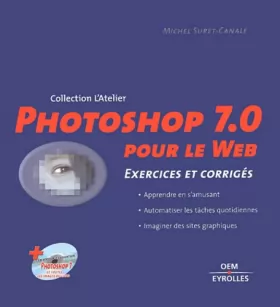 Couverture du produit · Photoshop 7.0 pour le Web. Exercices et corrigés, 15 projets complets, avec CD-ROM